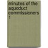 Minutes Of The Aqueduct Commissioners  1