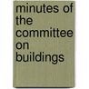 Minutes Of The Committee On Buildings by New York Board of Committee