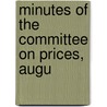 Minutes Of The Committee On Prices, Augu by United States Food Prices