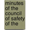 Minutes Of The Council Of Safety Of The by New Jersey. Council Of Safety