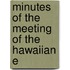 Minutes Of The Meeting Of The Hawaiian E