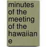 Minutes Of The Meeting Of The Hawaiian E by Hawaiian Evangelical Association