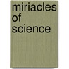 Miriacles Of Science by Henry Smith Williams
