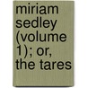 Miriam Sedley (Volume 1); Or, The Tares door Rosina Bulwer Lytton Lytton