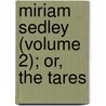 Miriam Sedley (Volume 2); Or, The Tares door Rosina Bulwer Lytton