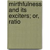 Mirthfulness And Its Exciters; Or, Ratio door Benjamin Preston Clark