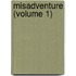 Misadventure (Volume 1)