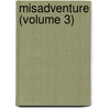 Misadventure (Volume 3) by Norris