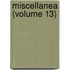 Miscellanea (Volume 13)