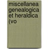 Miscellanea Genealogica Et Heraldica (Vo door H. Bannerman
