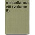 Miscellanea Viii (Volume 8)