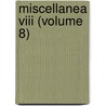 Miscellanea Viii (Volume 8) by Catholic Record Society.