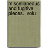 Miscellaneous And Fugitive Pieces.  Volu door Samuel Johnson