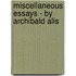 Miscellaneous Essays - By Archibald Alis