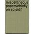 Miscellaneous Papers Chiefly On Scientif