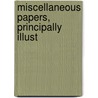 Miscellaneous Papers, Principally Illust door William James Duncan