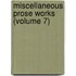 Miscellaneous Prose Works (Volume 7)
