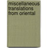 Miscellaneous Translations From Oriental by Oriental Translation Fund