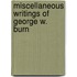 Miscellaneous Writings Of George W. Burn