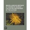 Miscellaneous Writings Of George W. Burn by George Washington Burnap