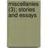 Miscellanies (3); Stories And Essays door John Hollingshead