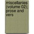 Miscellanies (Volume 02); Prose And Vers