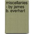 Miscellanies - By James B. Everhart