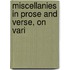 Miscellanies In Prose And Verse, On Vari