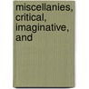 Miscellanies, Critical, Imaginative, And door Samuel Warren