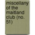 Miscellany Of The Maitland Club (No. 51)