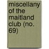 Miscellany Of The Maitland Club (No. 69)