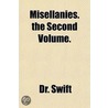 Misellanies. The Second Volume. by Dr. Swift