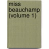 Miss Beauchamp (Volume 1) door Constance Macewen