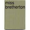 Miss Bretherton by Mary Augusta Ward