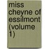 Miss Cheyne Of Essilmont (Volume 1)