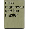 Miss Martineau And Her Master by John Stevenson Bushnan