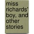 Miss Richards' Boy, And Other Stories