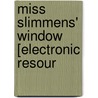 Miss Slimmens' Window [Electronic Resour door Metta Victoria Victor
