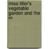 Miss Tiller's Vegetable Garden And The M