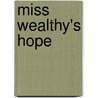 Miss Wealthy's Hope door Caroline E. Kelly Davis