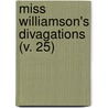 Miss Williamson's Divagations (V. 25) by Anne Thackeray Ritchie