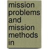 Mission Problems And Mission Methods In by John Campbell Gibson