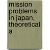 Mission Problems In Japan, Theoretical A door Albertus Pieters