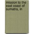 Mission To The East Coast Of Sumatra, In