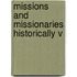 Missions And Missionaries Historically V