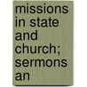 Missions In State And Church; Sermons An by Peter Taylor Forsyth
