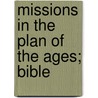 Missions In The Plan Of The Ages; Bible door William Owen Carver