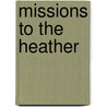 Missions To The Heather by Society For the Propagation of Gospel