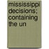 Mississippi Decisions; Containing The Un