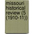 Missouri Historical Review (5 (1910-11))